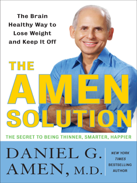 The Amen Solution: The Brain Healthy Way to Lose Weight and Keep It Off - FULL INSTANT DOWNLOAD | PDF DOCX EPUB