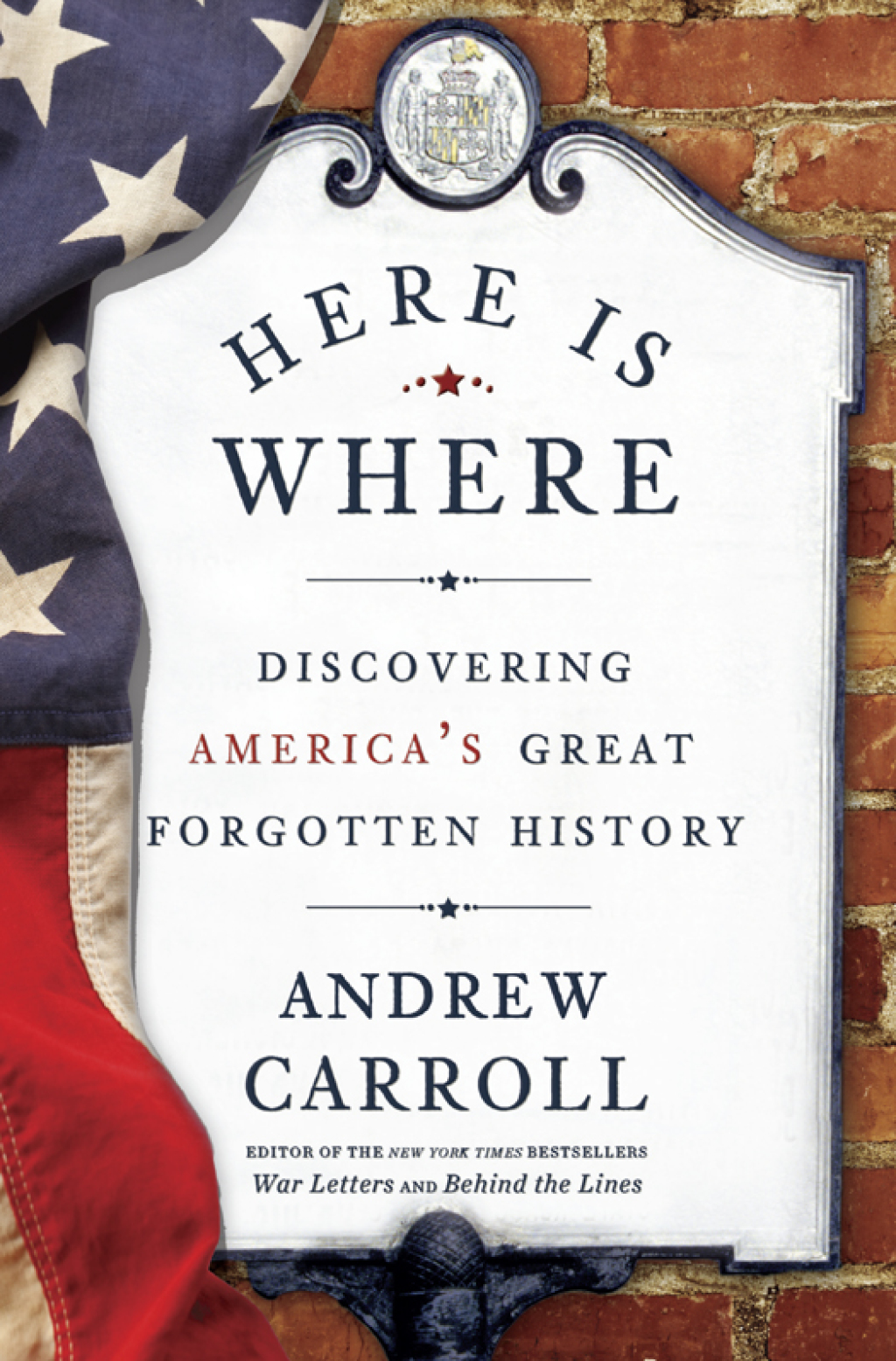 Here Is Where Discovering America’s Great Forgotten History