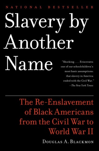 Cover image: Slavery By Another Name 9780385722704