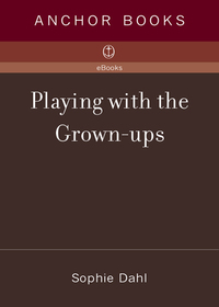 Cover image: Playing with the Grown-ups 9780307388353