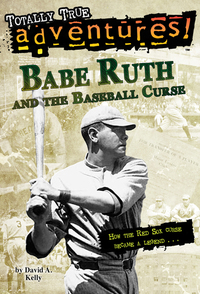 Cover image: Babe Ruth and the Baseball Curse (Totally True Adventures) 9780375856037