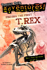 Cover image: Finding the First T. Rex (Totally True Adventures) 9780375846625