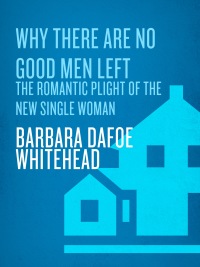 Cover image: Why There Are No Good Men Left 9780767906401