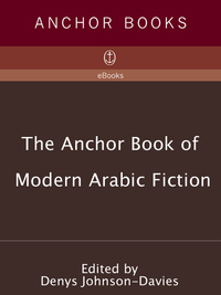 Cover image: The Anchor Book of Modern Arabic Fiction 9781400079766