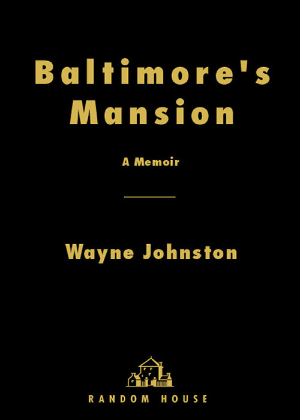 Baltimore’s Mansion A Memoir