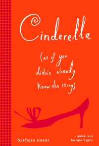 Cover image: Cinderella (As If You Didn't Already Know the Story) 9780375836206