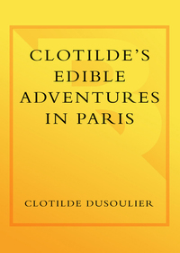 Cover image: Clotilde's Edible Adventures in Paris 9780767926133