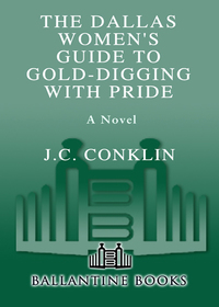 Cover image: The Dallas Women's Guide to Gold-Digging with Pride 9780345492944