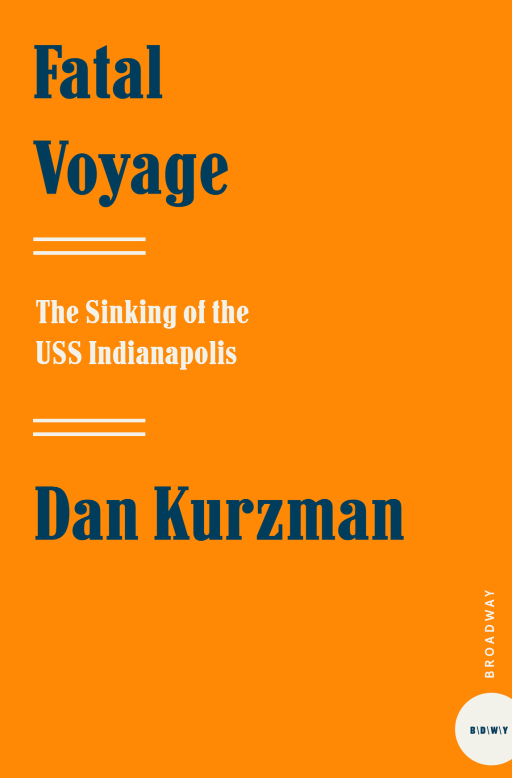 Fatal Voyage The Sinking of the USS Indianapolis