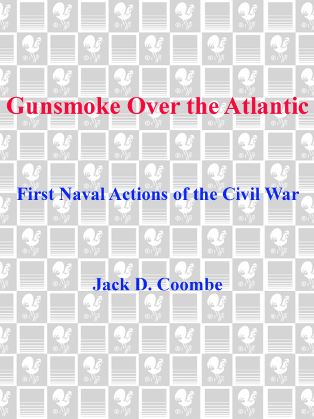 Gunsmoke Over the Atlantic First Naval Actions of the Civil War