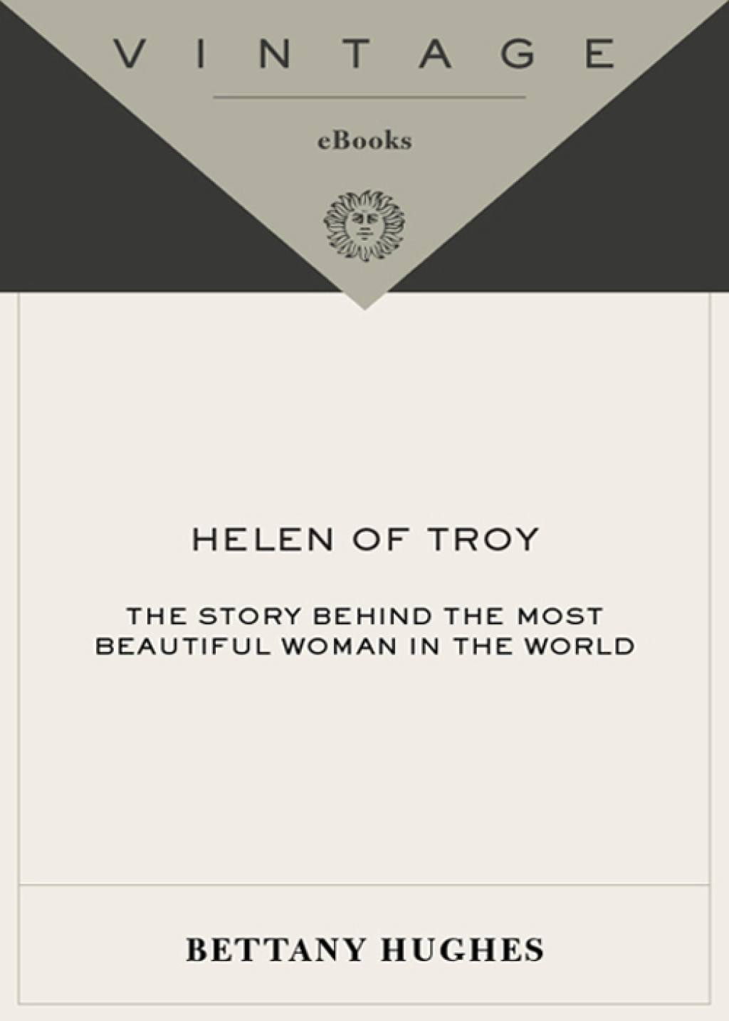 Helen of Troy The Story Behind the Most Beautiful Woman in the World
