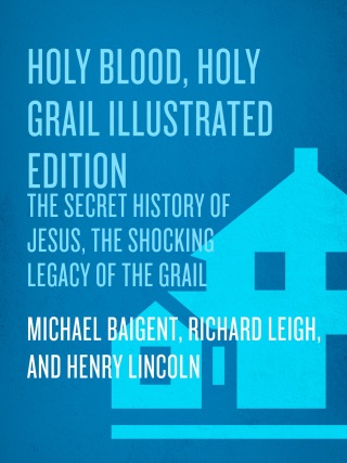 Cover image: Holy Blood, Holy Grail Illustrated Edition 9780385340014