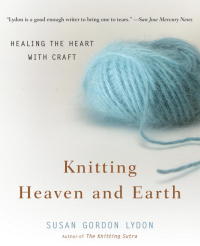 Cover image: Knitting Heaven and Earth 9780767915656
