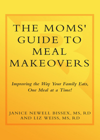 Cover image: The Moms' Guide to Meal Makeovers 9780767914239