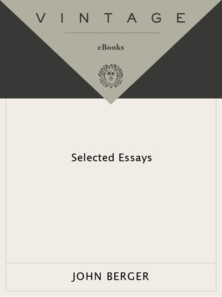 Cover image: Selected Essays of John Berger 9780375713187