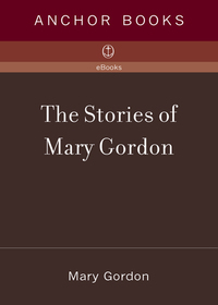 Cover image: The Stories of Mary Gordon 9781400078080