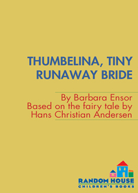 Cover image: Thumbelina: Tiny Runaway Bride 9780375839603
