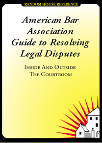 Cover image: American Bar Association Guide to Resolving Legal Disputes 9780375721410
