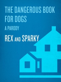 Cover image: The Dangerous Book for Dogs 9780345503701