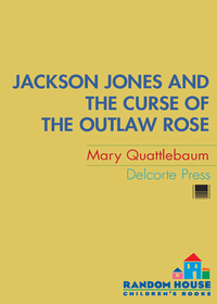 Cover image: Jackson Jones and the Curse of the Outlaw Rose 9780385733496