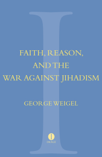 Cover image: Faith, Reason, and the War Against Jihadism 9780385523783