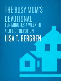 Cover image: The Busy Mom's Devotional 9781400072460
