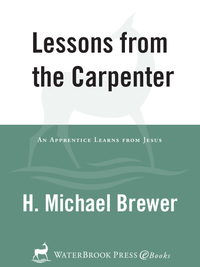 Cover image: Lessons from the Carpenter 9781400071203