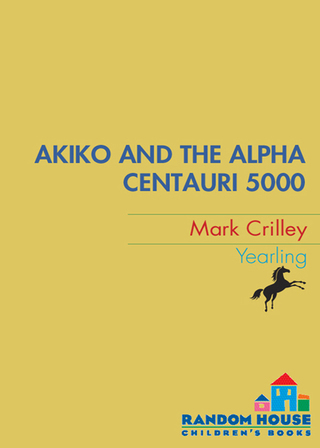 Cover image: Akiko and the Alpha Centauri 5000 9780440418924