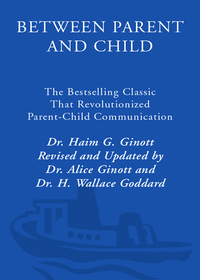 Cover image: Between Parent and Child: Revised and Updated 9780609809884