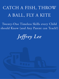 Cover image: Catch a Fish, Throw a Ball, Fly a Kite 9781400048106