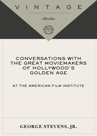 Cover image: Conversations with the Great Moviemakers of Hollywood's Golden Age at the American Film Institute 9781400033140