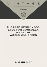 Cover image: The Late Henry Moss, Eyes for Consuela, When the World Was Green 9781400030798
