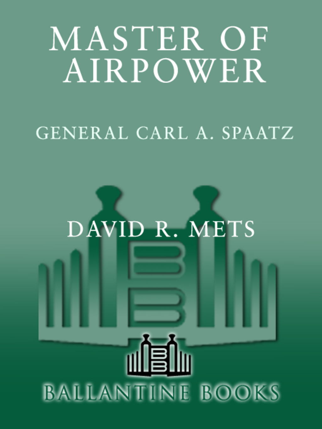 Master of Airpower General Carl A. Spatz