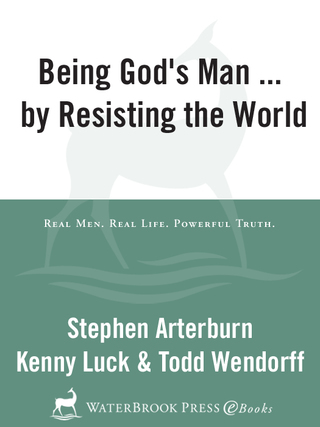 Cover image: Being God's Man by Resisting the World 9781578569151