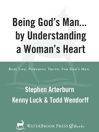Cover image: Being God's Man by Understanding a Woman's Heart 9781578569175