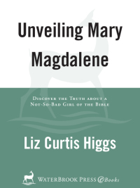 Cover image: Unveiling Mary Magdalene 9781400070213