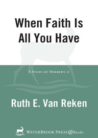 Cover image: When Faith Is All You Have 9780877880271