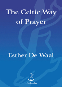 Cover image: The Celtic Way of Prayer 9780385493741