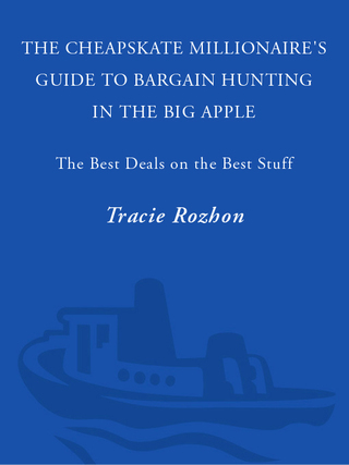 Cover image: The Cheapskate Millionaire's Guide to Bargain Hunting in the Big Apple 9780812931082