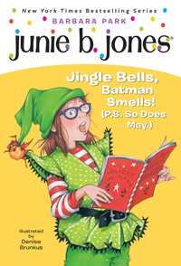 Cover image: Junie B. Jones #25: Jingle Bells, Batman Smells! (P.S. So Does May.) 9780375828096