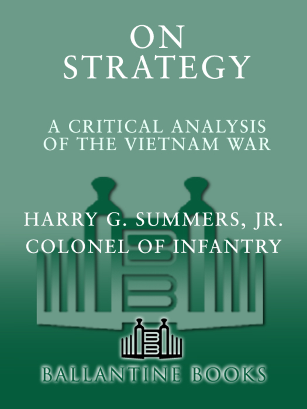 On Strategy A Critical Analysis of the Vietnam War