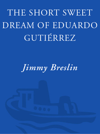 Cover image: The Short Sweet Dream of Eduardo Gutierrez 9781400046829