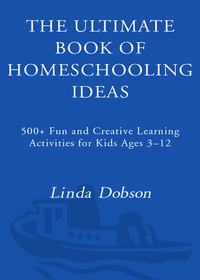 Cover image: The Ultimate Book of Homeschooling Ideas 9780761563600