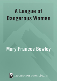 Cover image: A League of Dangerous Women 9781590528006