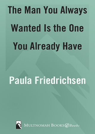 Cover image: The Man You Always Wanted Is the One You Already Have 9781590527665