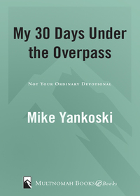 Cover image: My 30 Days Under the Overpass 9781590526682