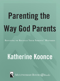 Cover image: Parenting the Way God Parents 9781590525739
