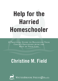 Cover image: Help for the Harried Homeschooler 9780877887942