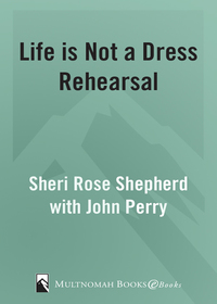 Cover image: Life is Not a Dress Rehearsal 9781576737477