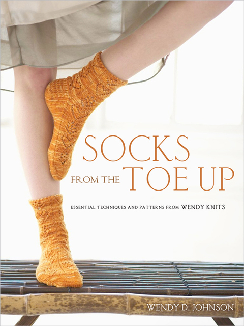 Socks from the Toe Up: Essential Techniques and Patterns from Wendy Knits - FULL INSTANT DOWNLOAD | PDF DOCX EPUB
